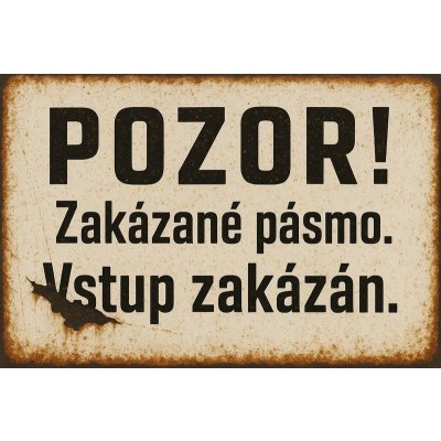 Plechová ceduľa Pozor! Zakázané pámo. Vstup zakázán. – Hledejceny.cz