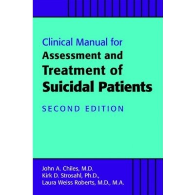 Clinical Manual for the Assessment and Treatment of Suicidal Patients – Zbozi.Blesk.cz