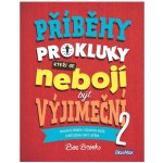 Příběhy pro kluky, kteří se nebojí být výjimeční 2 – Hledejceny.cz