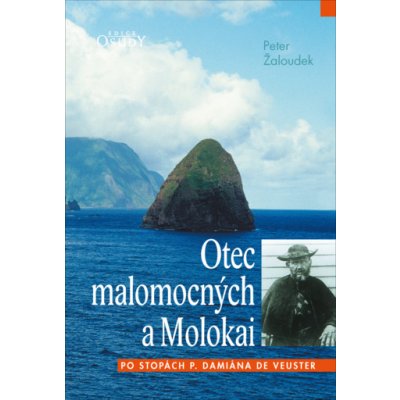 Otec malomocných a Molokai. Po stopách P. Damiána de Veuster - Žaloudek Peter – Sleviste.cz