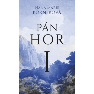 Pán hor I. - Hana Marie Körnerová – Hledejceny.cz