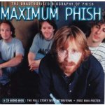 Phish - Maximum Phish The Unauthorised Biography Of Phish CD – Hledejceny.cz