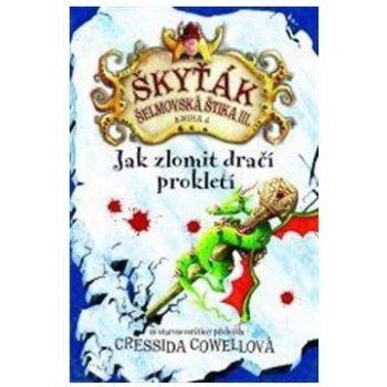 JAK ZLOMIT DRAČÍ PROKLETÍ - Cressida Cowell