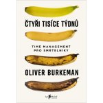 Čtyři tisíce týdnů - Oliver Burkeman – Zboží Mobilmania