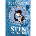 Stín na severu - Philip Pullman – Hledejceny.cz