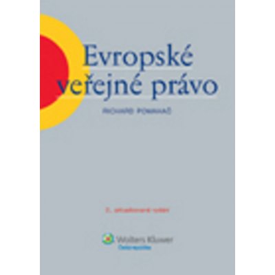 Evropské veřejné právo - Prof. JUDr. Richard Pomahač CSc. – Hledejceny.cz