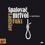 Spalovač mrtvol - Ladislav Fuks – Zbozi.Blesk.cz