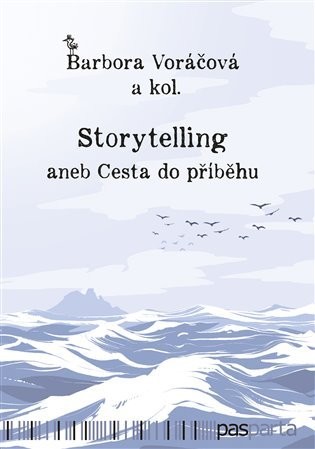 Storytelling aneb Cesta do příběhu - Voráčová Barbora