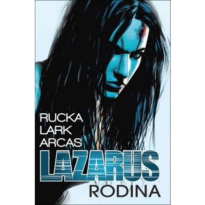 Lazarus 1 - Rodina - Greg Rucka – Hledejceny.cz