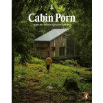 Cabin Porn: Inspiration for Your Quiet Place... - Zach Klein, Steven Leckart – Zboží Mobilmania