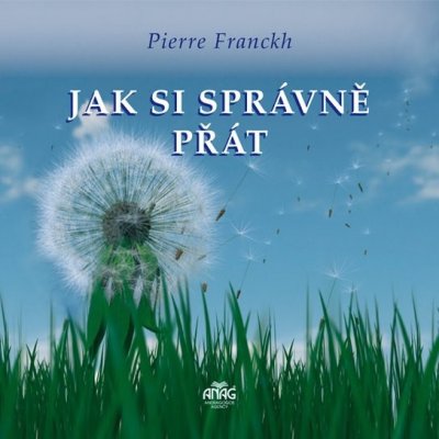 Jak si správně přát - Pierre Franckh – Sleviste.cz