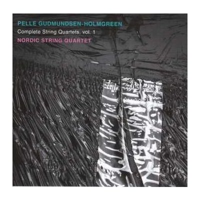 Pelle Gudmundsen-Holmgreen - Complete String Quartets, Vol. 1 CD – Hledejceny.cz