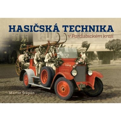 Hasičská technika v Pardubickém kraji - Štěpán Martin – Zboží Mobilmania