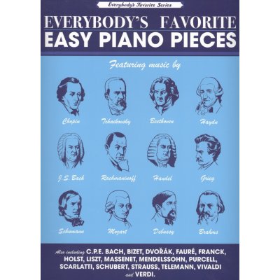 Everybody's Favorite Easy Piano Pieces / Oblíbené klasické skladby ve snadné úpravě pro klavír – Hledejceny.cz