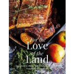 For the Love of the Land - A Cook Book to Celebrate British Farmers and their Food - Jefferies Jenny – Sleviste.cz