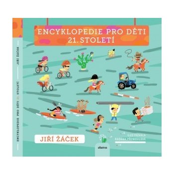 Encyklopedie pro děti 21. století Radana Přenosilová, Jiří Žáček