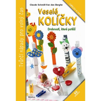 Veselé kolíčky. Drobnosti, které potěší - Claude Schmill-Van der Berg - Metafora