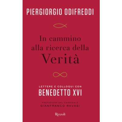 In cammino alla ricerca della verità. Lettere e colloqui con Benedetto XVI – Hledejceny.cz