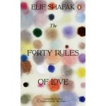 The Forty Rules of Love - Elif Shafak – Hledejceny.cz