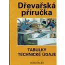 Dřevařská příručka tabulky, technické údaje Peschel,Nutsch,Nennewitz,Seifert