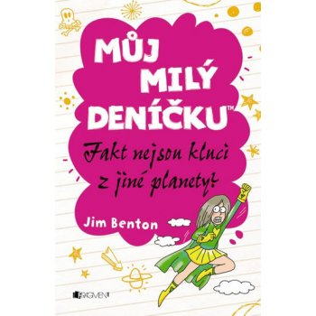 Můj milý deníčku Fakt nejsou kluci z jiné planety? - Jim Benton