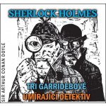 Sherlock Holmes - Tři Garridebové Umírající detektiv - Arthur Conan Doyle – Hledejceny.cz