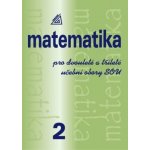 MATEMATIKA PRO DVOULETÉ A TŘÍLETÉ UČEBNÍ OBORY SOU 2.DÍL - Emil Calda – Zboží Mobilmania