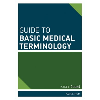 Guide to Basic Medical Terminology - Karel Černý – Zboží Mobilmania