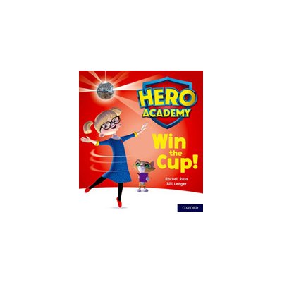 Hero Academy: Oxford Level 3, Yellow Book Band: Win the Cup!
