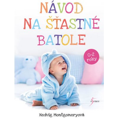 Návod na šťastné batole - Montgomeryová Hedvig, Saether Eivind