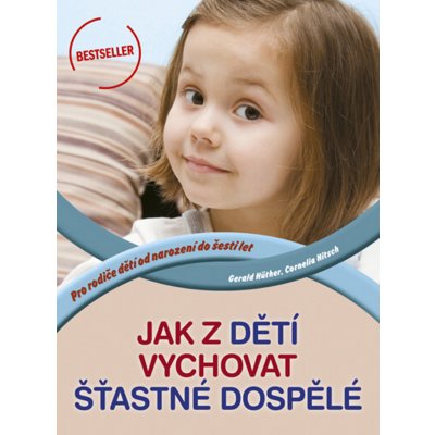 Jak z dětí vychovat šťastné dospělé – Hledejceny.cz