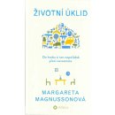 Životní úklid - Do hrobu si ten nepořádek přeci nevezmete - Magnussonová Margareta