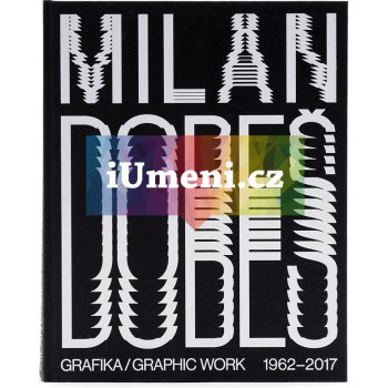 Milan Dobeš GRAFIKA / GRAPHIC WORK 1962 - 2017 | Vladimír 518