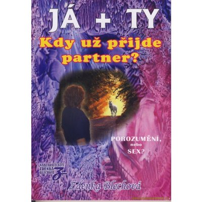 JÁ + TY - Kdy už přijde partner – Hledejceny.cz