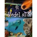 Vedel si? -- Zaujímavosti zo sveta prírody a astronómie – Hledejceny.cz