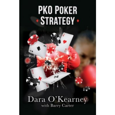 PKO Poker Strategy: How to adapt to Bounty and Progressive Knockout online poker tournaments Carter BarryPaperback – Zbozi.Blesk.cz