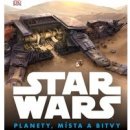 Star Wars - Planety, místa a bitvy - kolektiv autorů