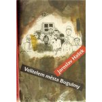 Velitelem města Bugulmy - Jaroslav Hašek – Hledejceny.cz