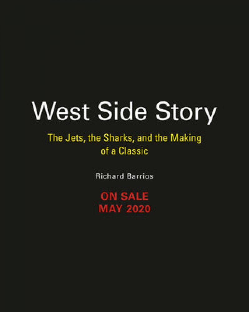 West Side Story The Jets The Sharks And The Making Of A Classic Barrios Richard Zboží