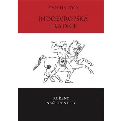 Indoevropská tradice - Kořeny naší identity - Jean Haudry