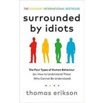 Surrounded by Idiots - Thomas Erikson – Hledejceny.cz