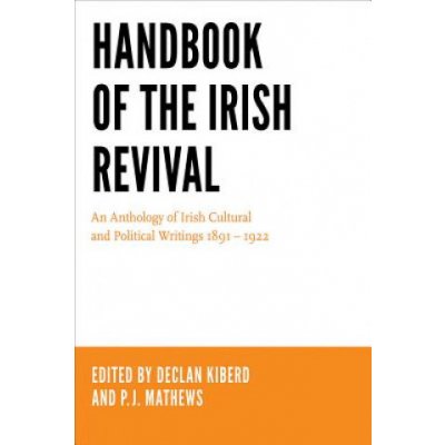 Handbook of the Irish Revival - An Anthology of Irish Cultural and Political Writings 1891-1922Paperback – Zboží Mobilmania