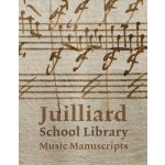 Juilliard School Library Music Manuscripts: By and for Performers - (Gottlieb Jane)(Pevná vazba) – Hledejceny.cz