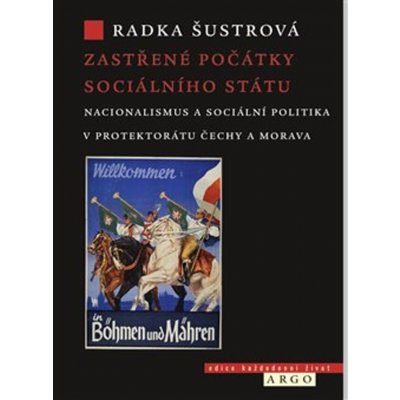 Zastřené počátky sociálního státu - Šustrová Radka, Vázaná