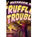 Mushroom Men: Truffle Trouble