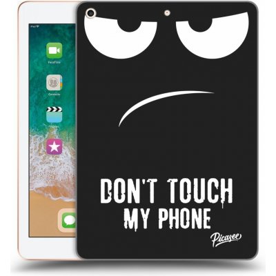 Picasee silikonový černý obal pro Apple iPad 9.7" 2018 6. gen Don't Touch My Phone – Zboží Mobilmania