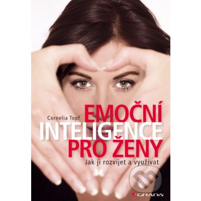 Emoční inteligence pro ženy - Cornelia Topf – Zboží Mobilmania