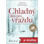 Chladný den pro vraždu - Dana Stabenow – Zbozi.Blesk.cz