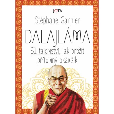 Dalajláma – 31 tajemství, jak prožít přítomný okamžik - Stéphane Garnier – Zboží Mobilmania
