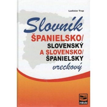 Španielsko-slovenský slovensko-španielsky vreckový slovník - Ladislav Trup